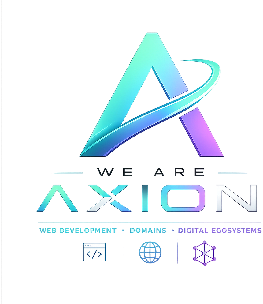 We Are Axion — Web Development, Domains, Digital Ecosystems